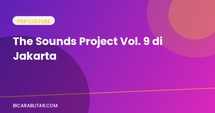 The Sounds Project Vol. 9 Digelar di Jakarta Hari Ini